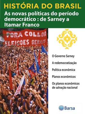 cover image of História do Brasil--Livro IV--As Novas Políticas Do Período Democrático De Sarney a Itamar Franco O Governo Sarney